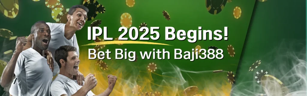 Best IPL Betting 2025 is Here: Experience the Best with Baji388